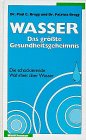 Wasser, das gr��te Gesundheitsgeheimnis - Paul C. Bragg