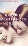 Dein ist mein ganzes Herz: Die Geschichte von Fritz L�hner-Beda, der die sch�nsten Lieder der Welt schrieb, und warum Hitler ihn ermorden liess