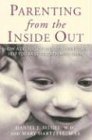 Parenting from the Inside Out: How a Deeper Self-understanding Can Help You Raise Children Who Thrive