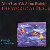 World At Peace - Music For 12 Musicians by  Adam Rudolph and Yusef Lateef 