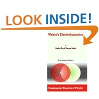 Click here to buy Weber's Electrodynamics (Fundamental Theories of Physics) by  A.K. Assis.