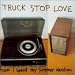 Truck Stop-How I Spent My Summer Vacation