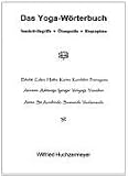 Das Yoga-Wörterbuch. Sanskrit-Begriffe - Übungsstile - Biographien Cover image
