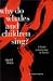 Why do Whales and Children Sing?: A Guide to Listening in Nature