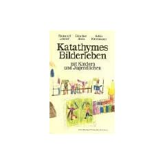 Katathymes Bilderleben mit Kindern und Jugendlichen