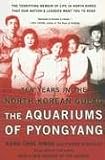 The Aquariums of Pyongyang: Ten Years in the North Korean Gulag