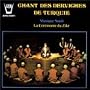 Song Of The Turkish Dervishes Sufi Music: The Zikr Ceremony / Chant Des Derviches De Turquie Musique Soufi: La Ceremonie Du Zikr