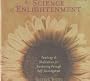The Science of Enlightenment: Teachings and Meditations for Awakening Through Self-Investigation