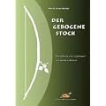 Der Gebogene Stock: Herstellung von Jagdbogen aus wei�en H�lzern