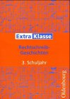 ExtraKlasse. Arbeitshefte f�r die Grundschule. 3. Schuljahr. Rechtschreib-Geschichten