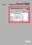 Arbeiten mit Excel 2000: Tabellenkalkulation, Geschäftsgrafik, Datenbank und Datenaustausch mit handlungsorientierten Situationsaufgaben