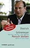 Mensch bleiben. High-Tech und Herz - eine liebevolle Medizin ist keine Utopie.: High-Tech und Herz - eine liebevolle Medizin ist keine Utopie