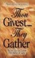 Thou Givest They Gather
