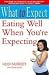 Books : What to Expect: Eating Well When You're Expecting (What to Expect)