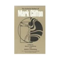 The Science Fiction of Mark Clifton (Lost American Fiction) by Barry N. Malzberg and Martin H. Greenberg