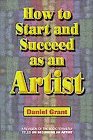 How to Start and Succeed As an Artist