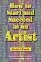 How to Start and Succeed as an Artist
