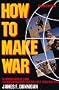 How to Make War 3rd Edition