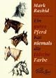 Ein gutes Pferd hat niemals die falsche Farbe