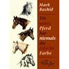 Ein gutes Pferd hat niemals die falsche Farbe