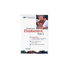 Diagnose: Diabetes Typ 2: Wissenswertes �ber die Erkrankung- Von der Erstdiagnose in den Alltag- Gro�er �sterreich-Adressteil