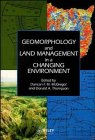 Geomorphology and Land Management in a Changing Environment (British Geomorphological Research Group Symposia Series)
