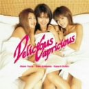 DELICIOUS CAPRICIOUS ― 牛川とこ / 近藤和美 / 相馬茜