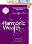 Harmonic Wealth: The Secret of Attracting the Life You Want