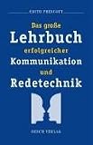 Produkt-Bild: Das gro&szlig;e Lehrbuch erfolgreicher Kommunikation und Redetechnik
