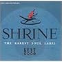 Shrine - the Rarest Soul Label Vol.1