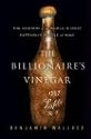 The Billionaire's Vinegar: The Mystery of the World's Most Expensive Bottle of Wine