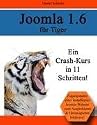 Joomla 1.6 f&uuml;r Tiger: Ein Crash-Kurs in 11 Schritten