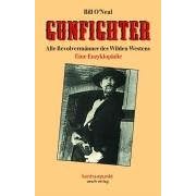 Gunfighter. Alle Revolvermänner des Wilden Westens. Eine Enzyklopädie (Gebundene Ausgabe)