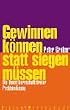 Gewinnen k�nnen statt siegen m�ssen. Die Kunst herrschaftsfreier Probleml�sung