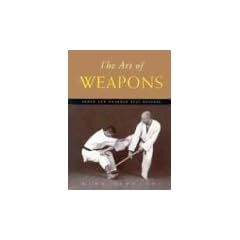 The Art of Weapons: Armed and Unarmed Self-Defense: Armed and Unarmed Self-defence