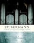 Silbermann: Geschichte und Legende einer Orgelbauerfamilie