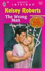 The Wrong Man (The Rose Tattoo, Book 7) (Harlequin Intrigue Series #429)