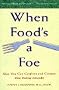 When Food's a Foe: How You Can Confront and Conquer Your Eating Disorder