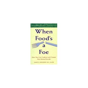 When Food's a Foe: How You Can Confront and Conquer Your Eating Disorder