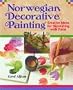 Norwegian Decorative Painting: Creative Ideas for Decorating with Paint
