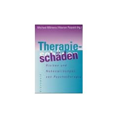 Therapiesch�den: Risiken und Nebenwirkungen von Psychotherapie