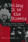Taking It to the Streets: The Social Protest Theater of Luis Valdez and Amiri Baraka (Theater: Theory/Text/Performance)