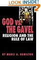 God vs. the Gavel: Religion and the Rule of Law