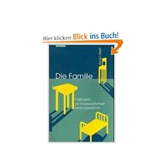 Die Familie: Fallstudien zur Unverw�stlichkeit einer Lebensform (Materiale Soziologie)