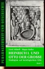 Produkt-Bild: Heinrich I. und Otto der Gro&szlig;e: Neubeginn auf karolingischem Erbe: 2 Bde