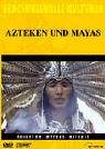 Geheimnisvolle Kulturen - Azteken und Mayas: Reichtum, Mythen, Rituale