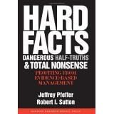 Hard Facts, Dangerous Half-Truths, and Total Nonsense: Profiting from Evidence-based Management