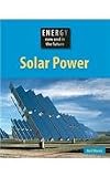 Solar Power (Energy Now and in the Future)