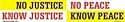 No Justice No Peace - Know Justice Know Peace bumper sticker
