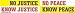 No Justice No Peace - Know Justice Know Peace bumper sticker